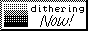 dithering button